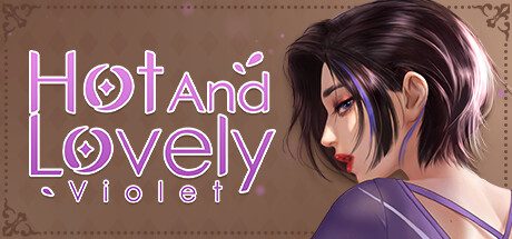 火辣故事：紫罗兰/Hot And Lovely：Violet 电脑版